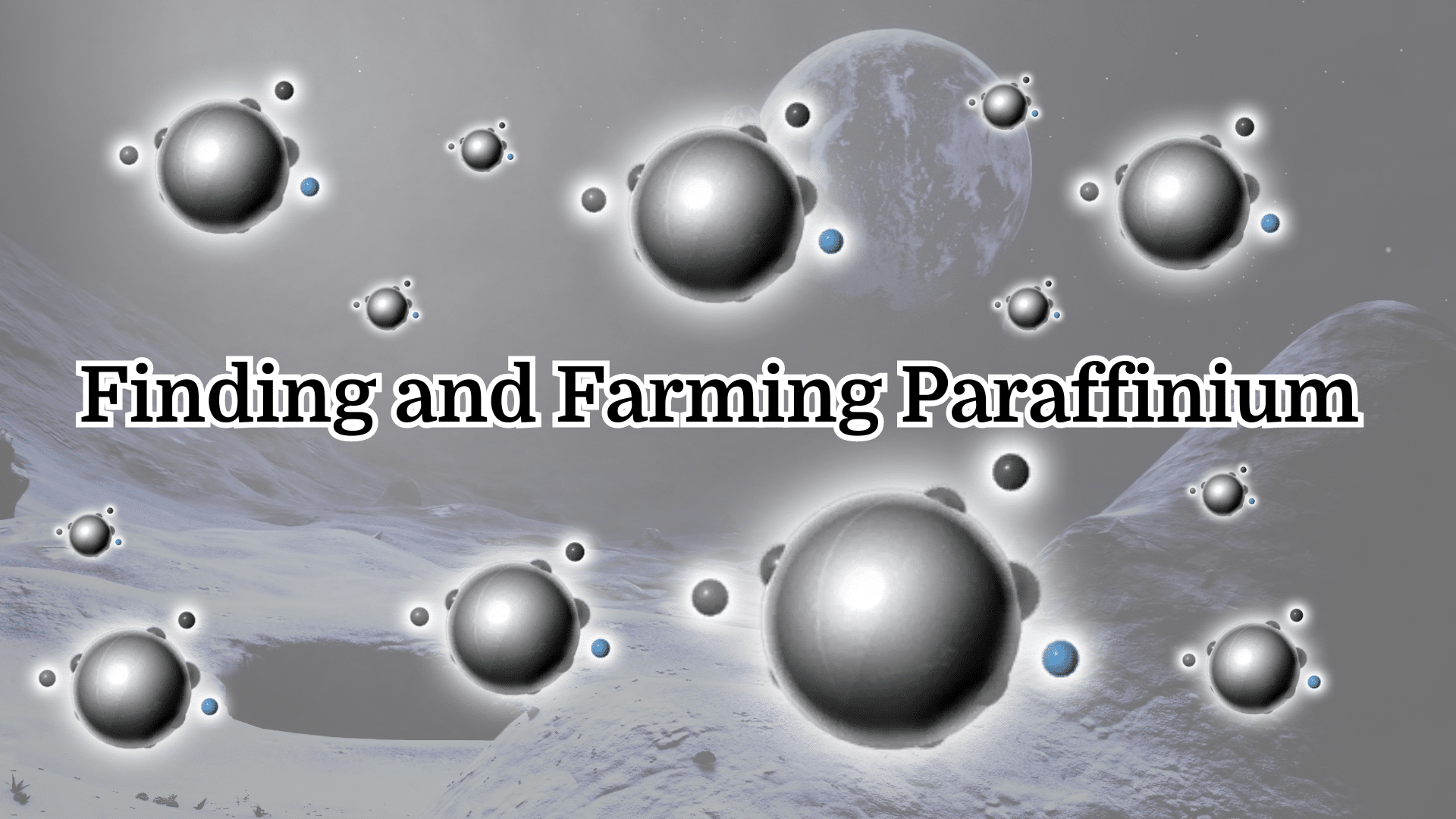 Finding and Farming Paraffinium No Man