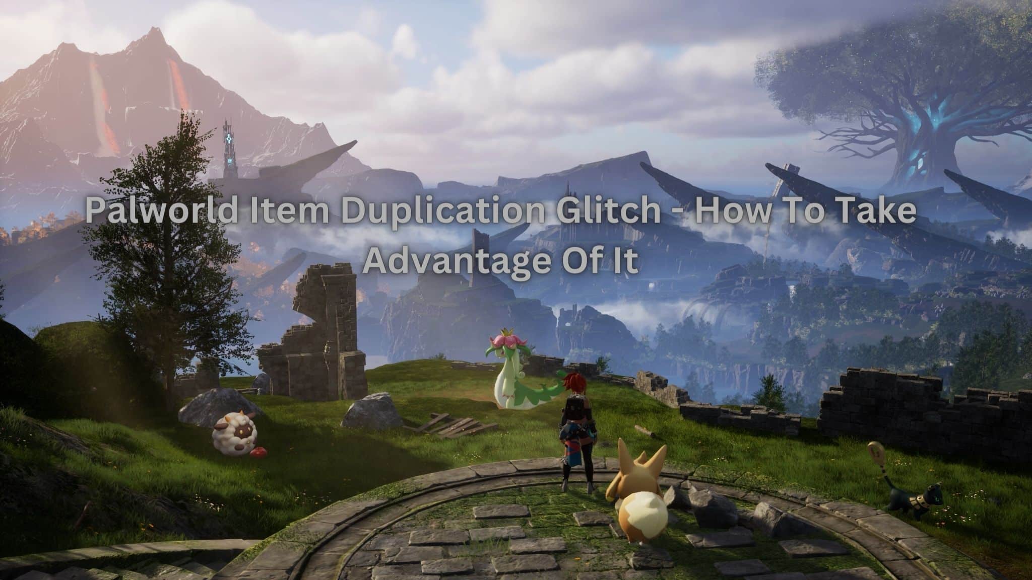 Palworld Item Duplication Glitch How To Take Advantage Of It